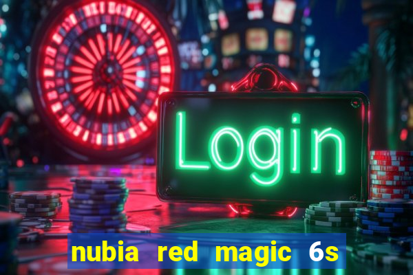 nubia red magic 6s pro antutu